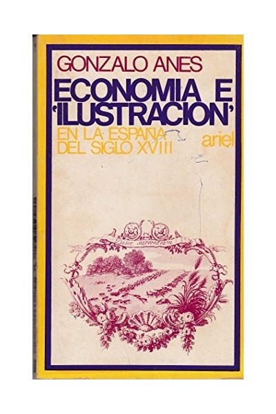 Economía e "ilustración" en la España del siglo XVIII.